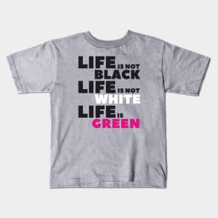 Life is not Black Kids T-Shirt